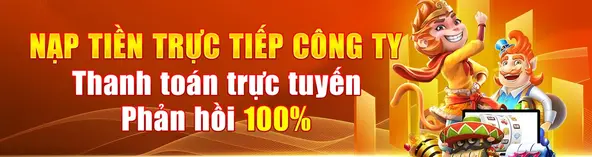 NẠP TIỀN TRỰC TIẾP CÔNG TY Thanh toán trực tuyến Phản hồi 100%